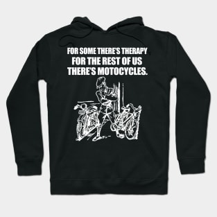 For some there's therapy for the rest of us there's motorcycles Hoodie